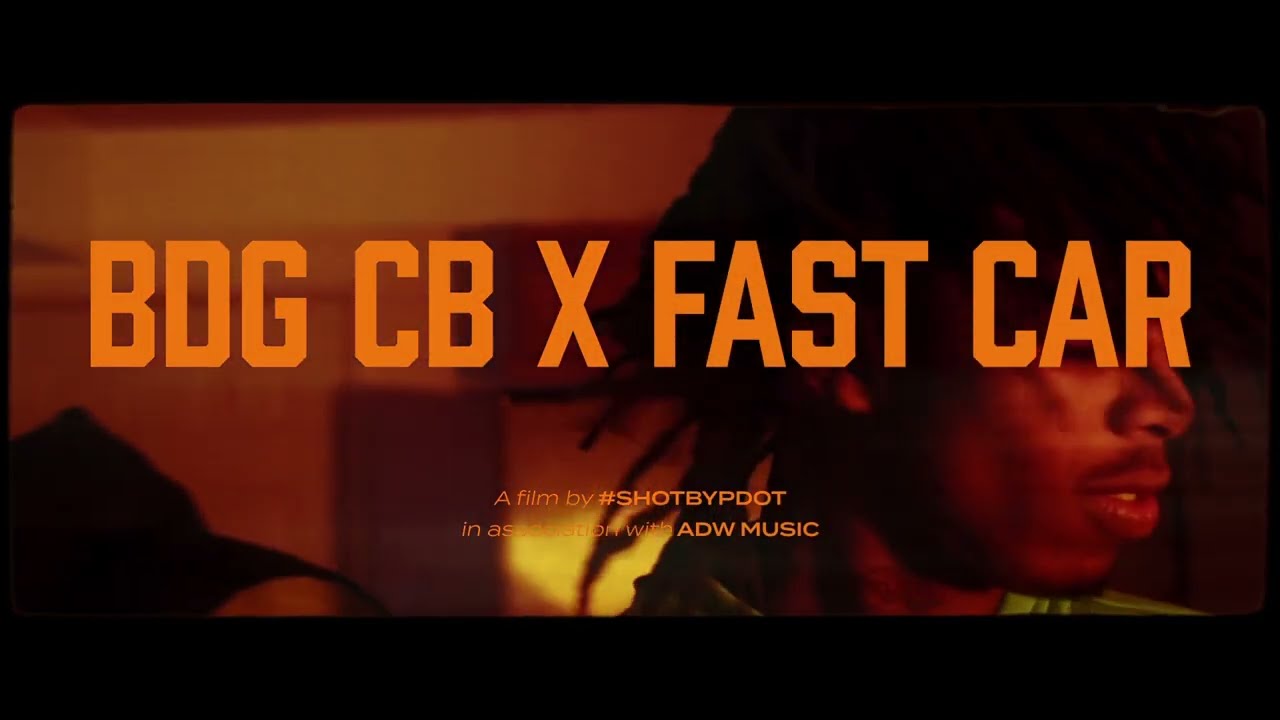 BDG CB x FAST CARS (Official Video)