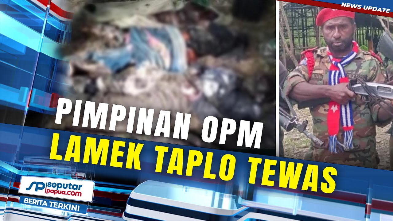 PIMPINAN OPM PEGUNUNGAN BINTANG LAMEK TAPLO TEWAS