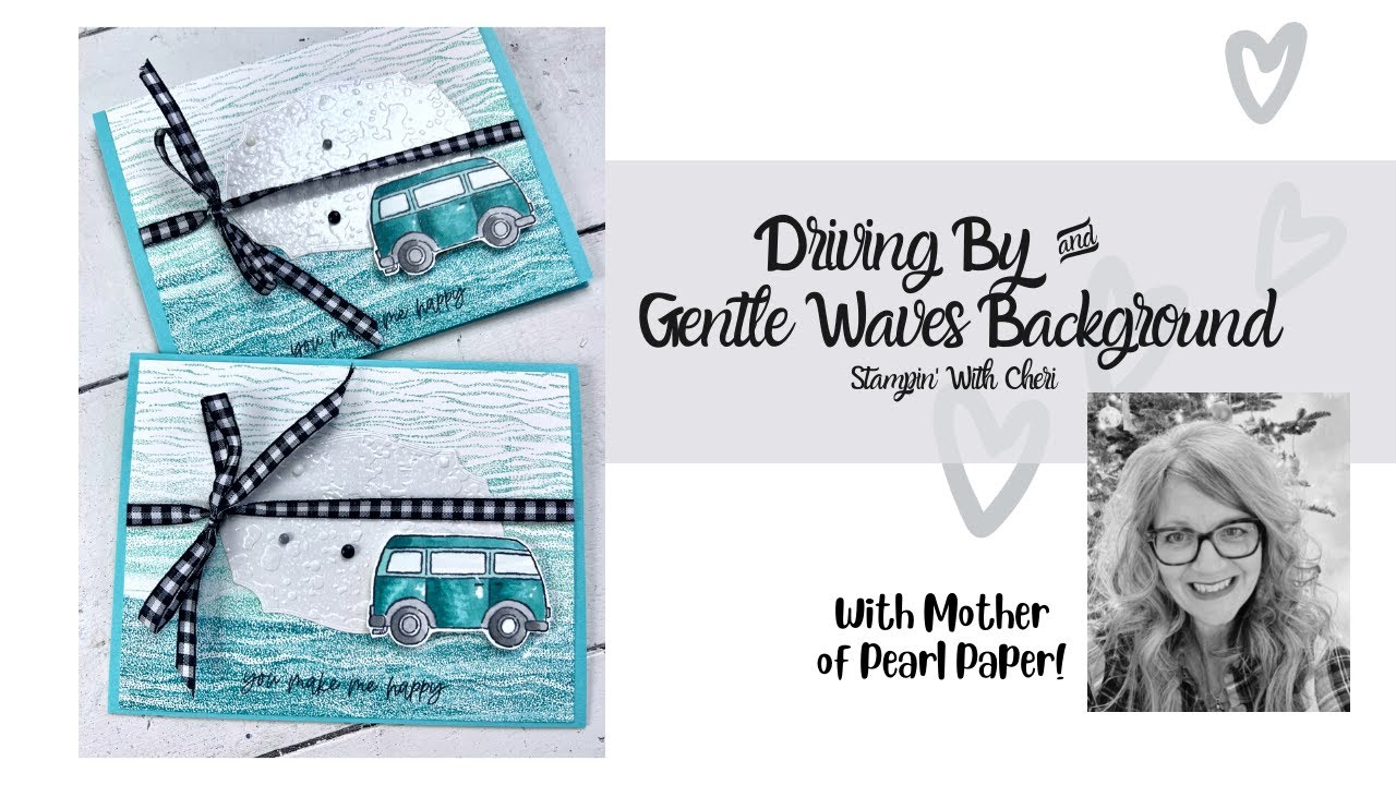 All The Cool! Driving By With Gentle Waves & Mother Of Pearl Stampin' Up!