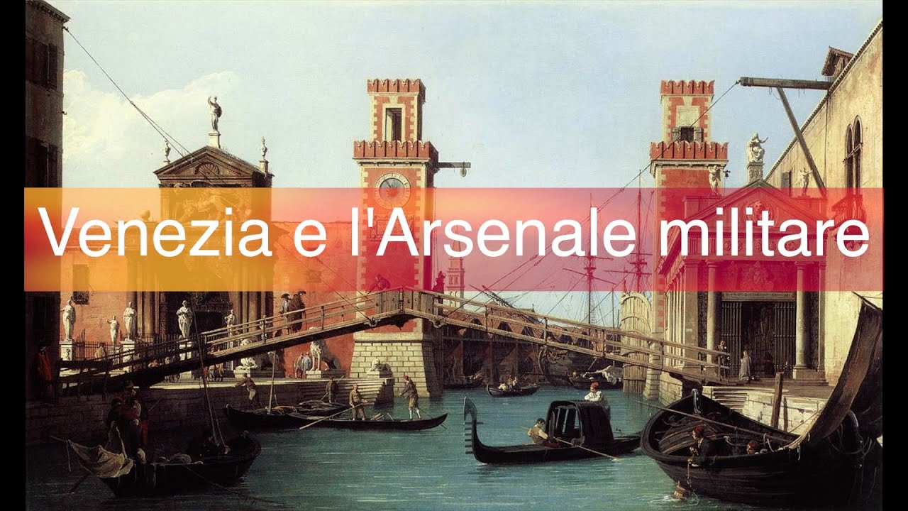 Venezia e l'arsenale militare