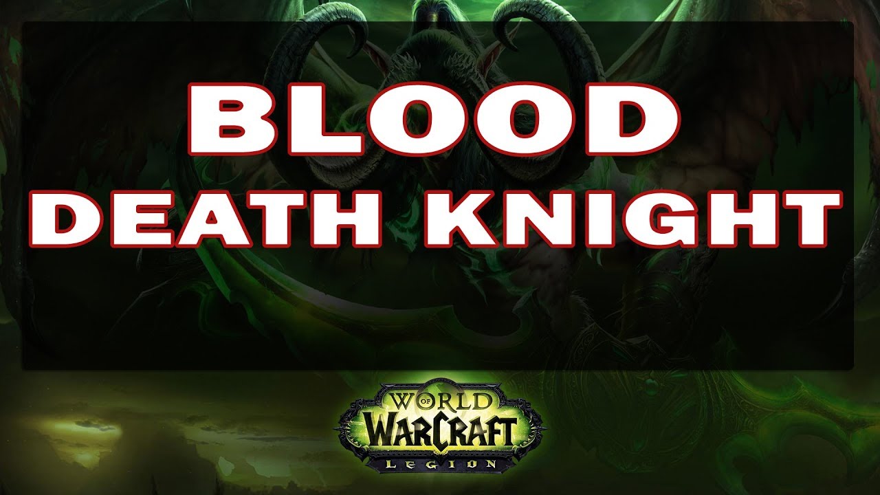 Klasy w Legionie - Death Knight: Blood