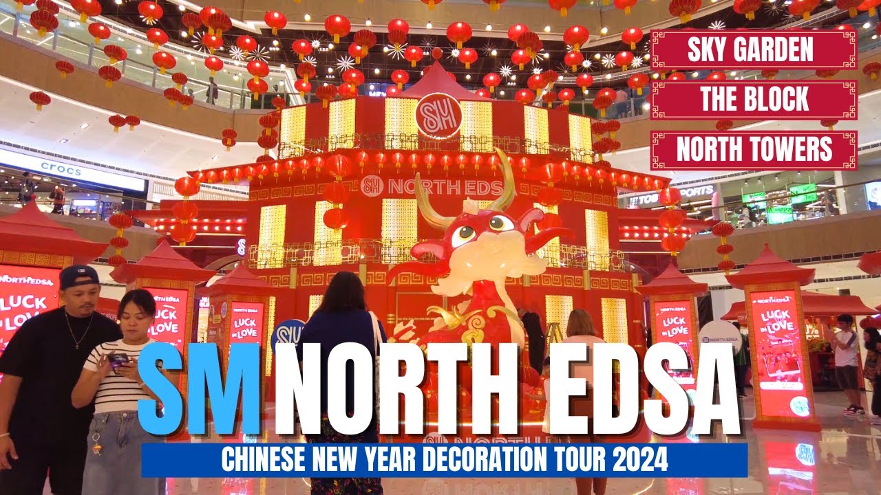 [4K] SM NORTH EDSA 2024 MALL TOUR - CHINESE NEW YEAR DECORATIONS (THE BLOCK & NORTH TOWER)