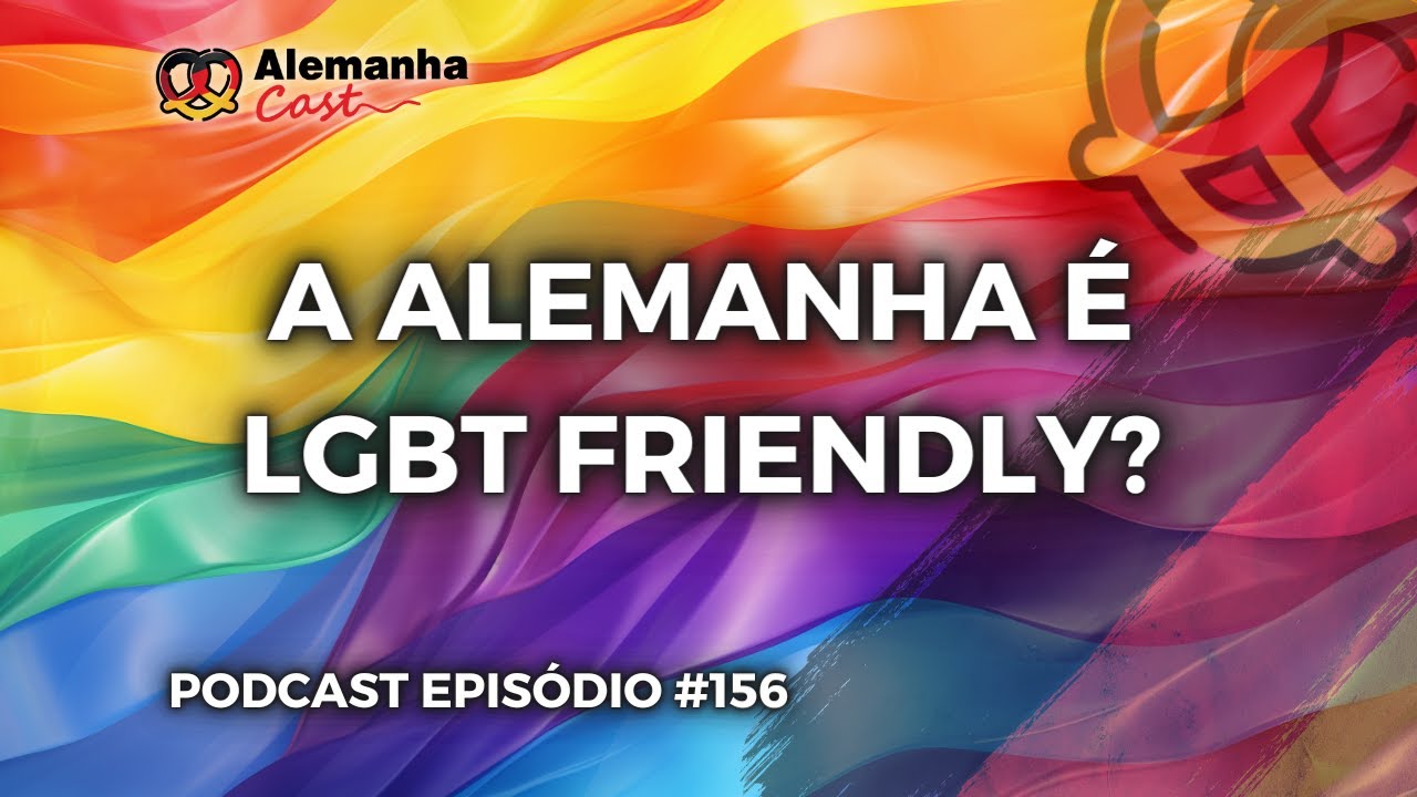 Como é ser LGBT na Alemanha? (Alemanha Cast 156)