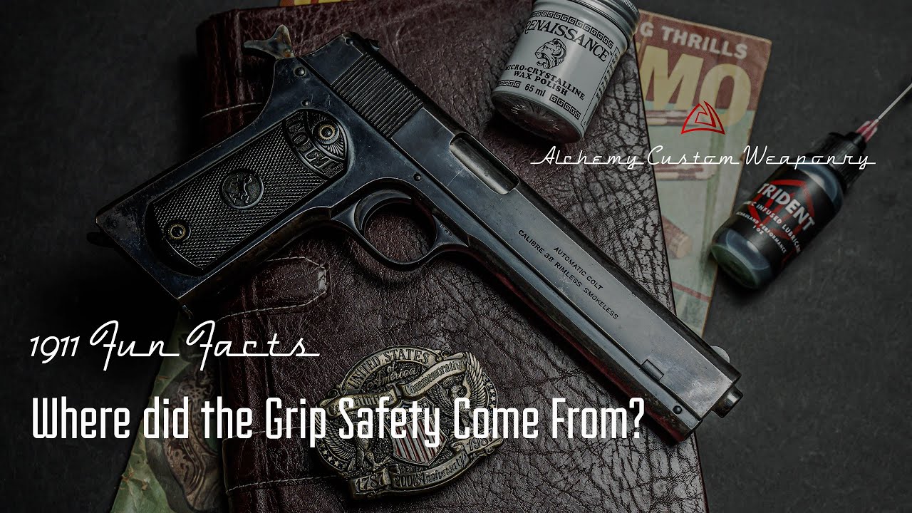 1911 Fun Facts- Where did the Grip Safety Come From?