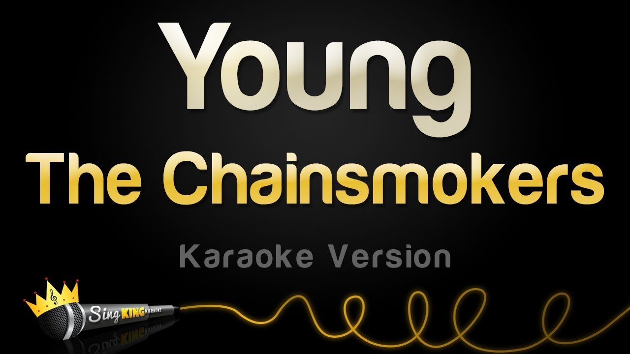The Chainsmokers - Young (Karaoke Version)