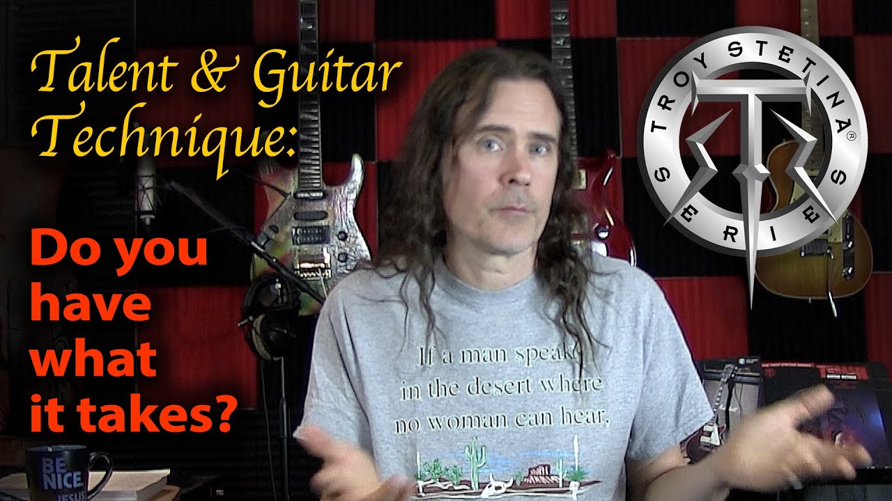 Talent & Guitar Technique: Do You Have What It Takes?