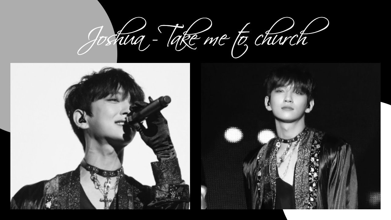 [TAKE ME TO CHURCH] Joshua◤fmv◢