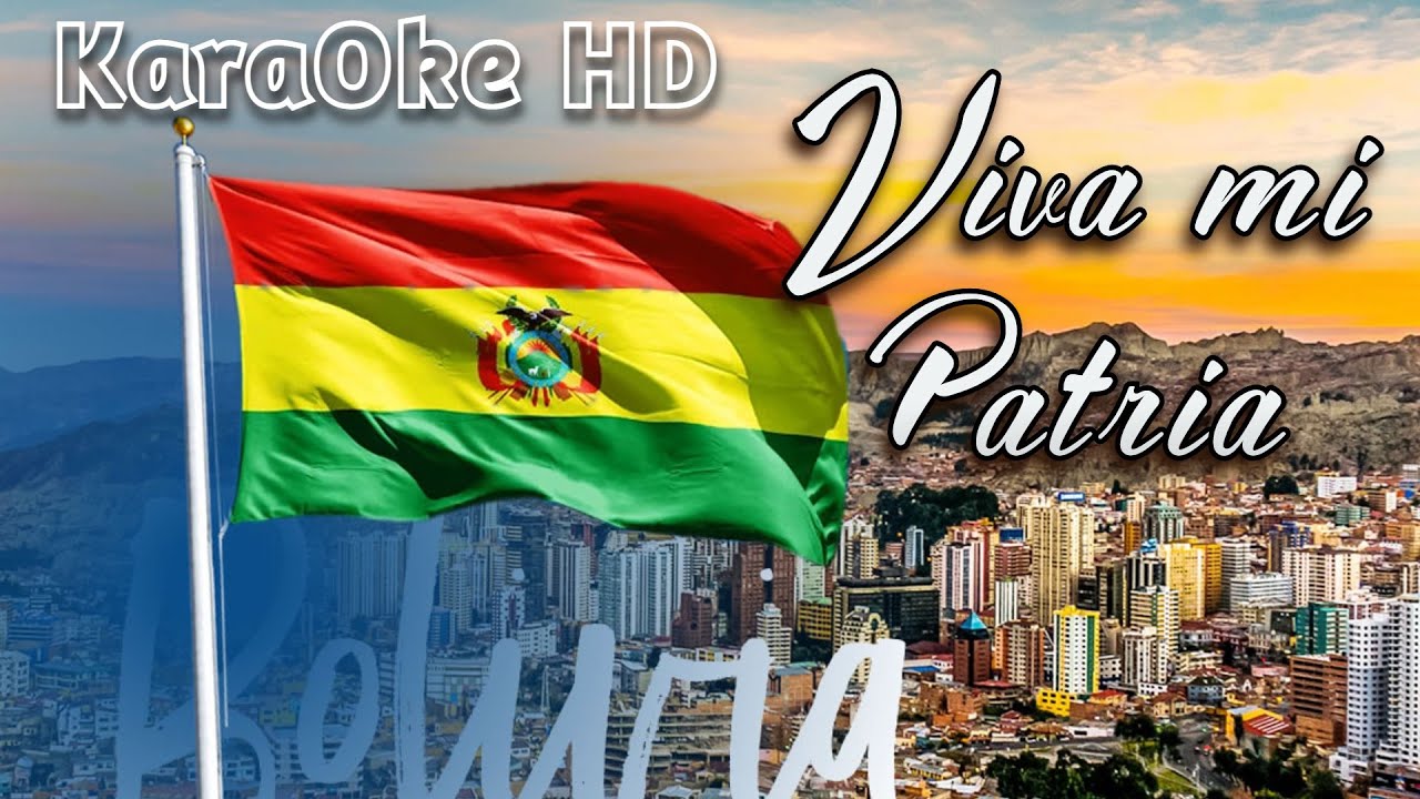 VIVA MI PATRIA BOLIVIA (KaraOke HD)