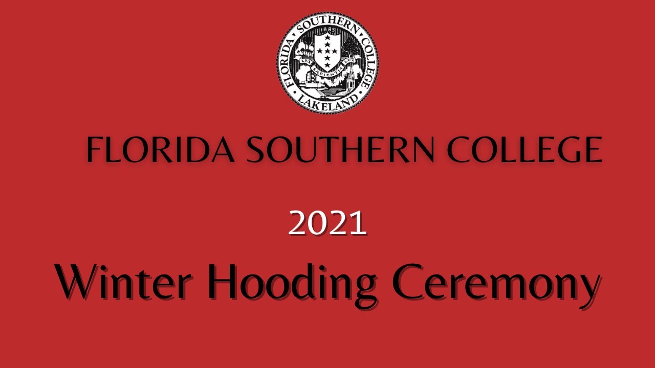 Florida Southern College · Winter Hooding Ceremony · 2021