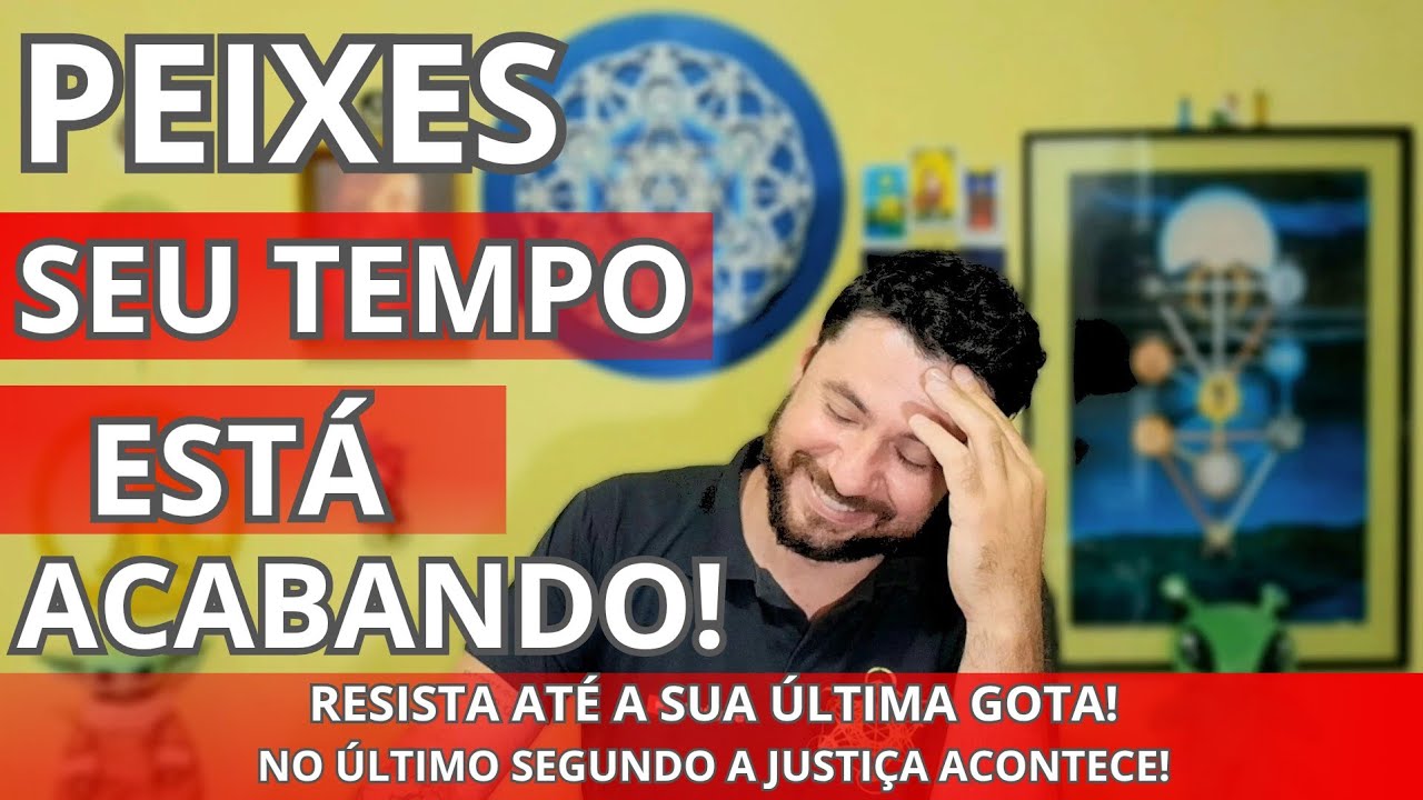 ♓PEIXES-SEU TEMPO ESTÁ ACABANDO! RESISTA ATÉ A SUA ULTIMA GOTA! NO ULTIMO SEGUNDO A JUSTIÇA ACONTECE