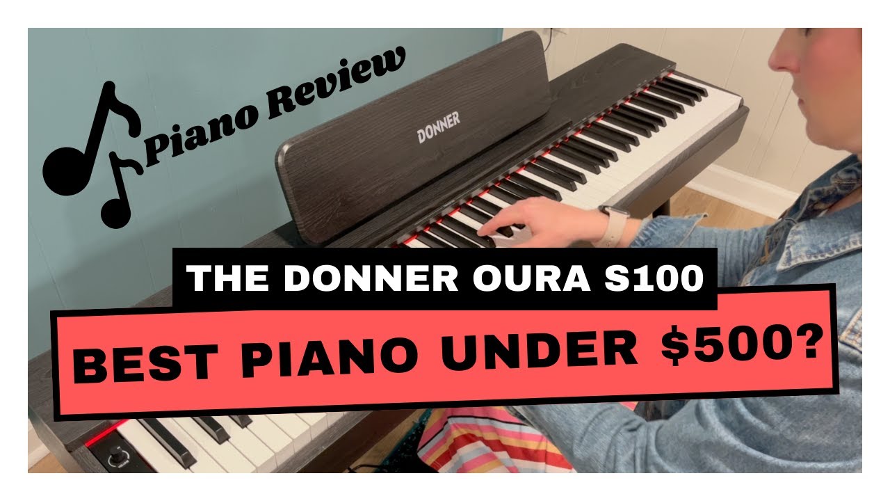 The Donner OURA S100-- Possibly the Best Piano for under $500?
