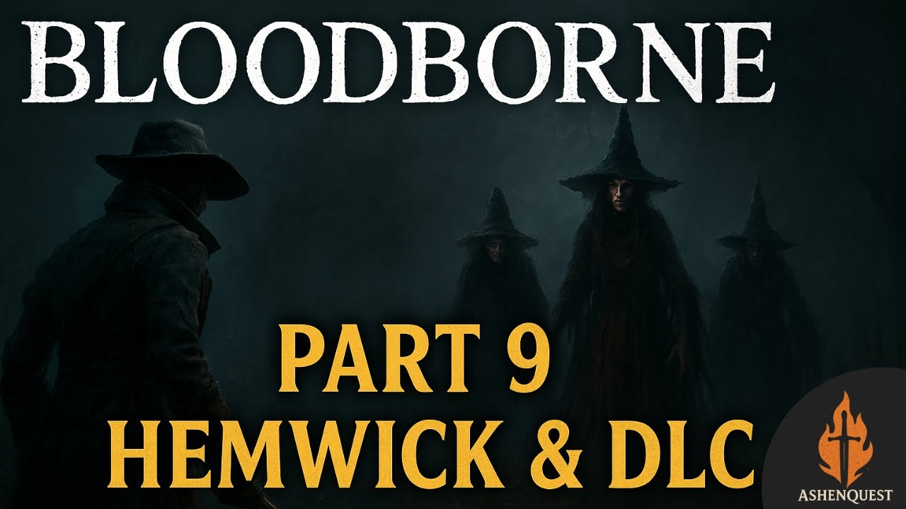 Bloodborne Walkthrough Part 9 - Hemwick Charnel Lane and DLC