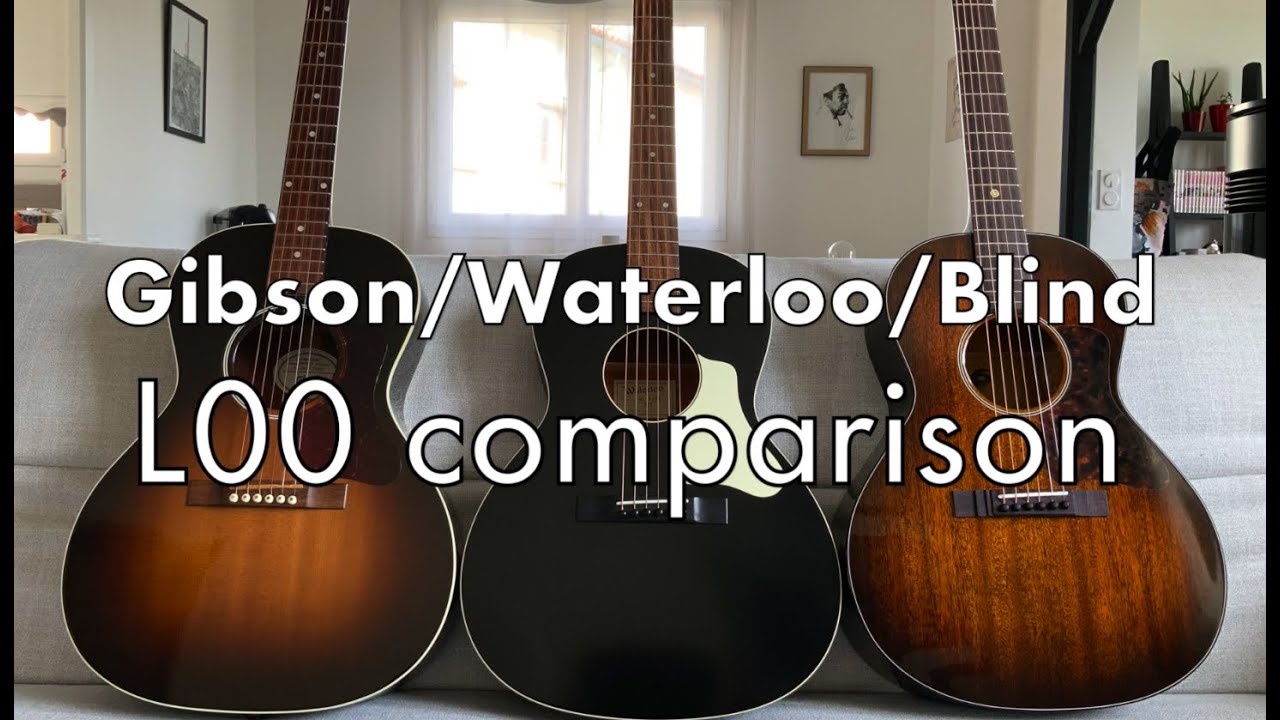 Gibson vs Waterloo vs Blind / 3 L00's comparison.