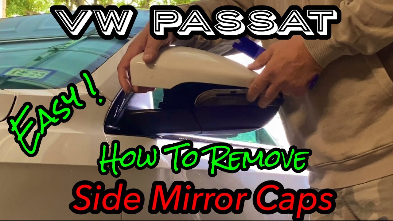 How To Remove Mirror Caps For Turn Signals or Vinyl Wrap - VOLKSWAGEN PASSAT