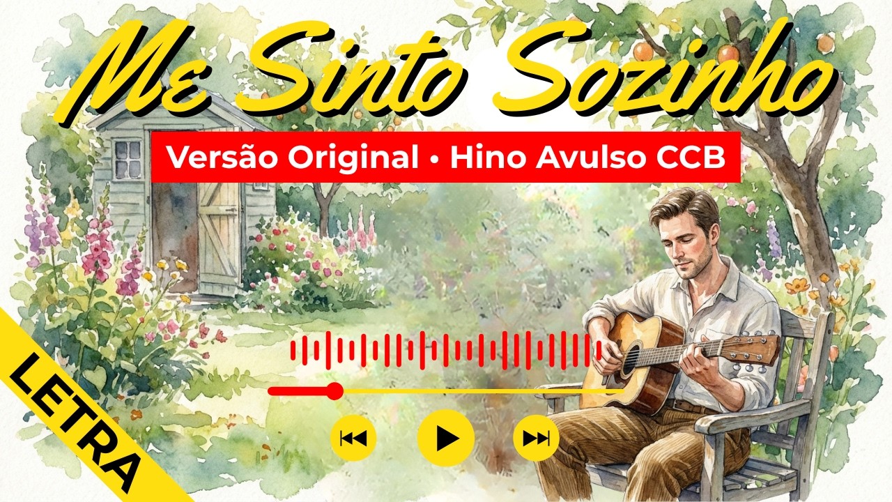 Me Sinto Sozinho – Hino Avulso CCB (Serginho de Iturama) - LETRA
