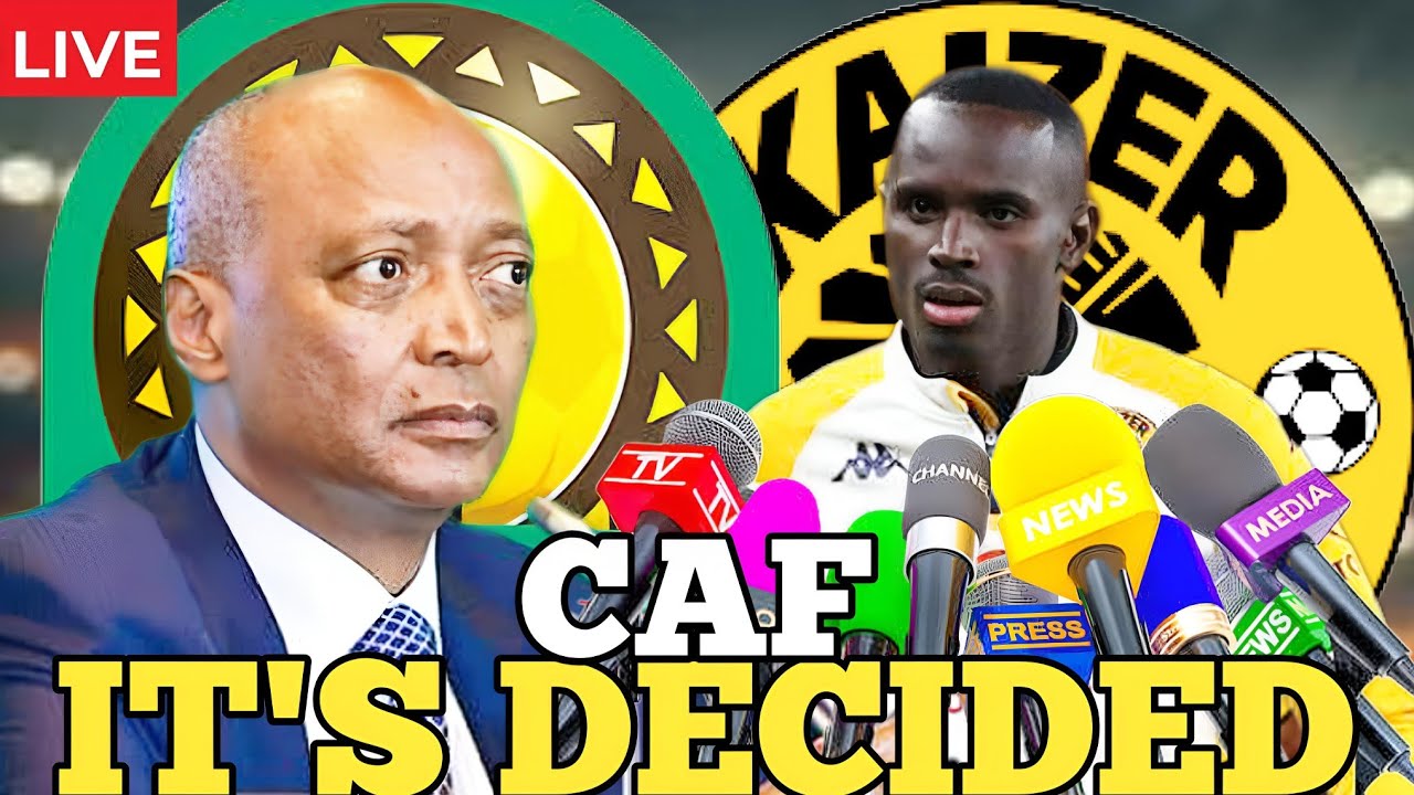 🚨IT&rsquo;S OFFICIAL! CAF DECISION GOES IN FAVOR OF KAIZER CHIEFS!