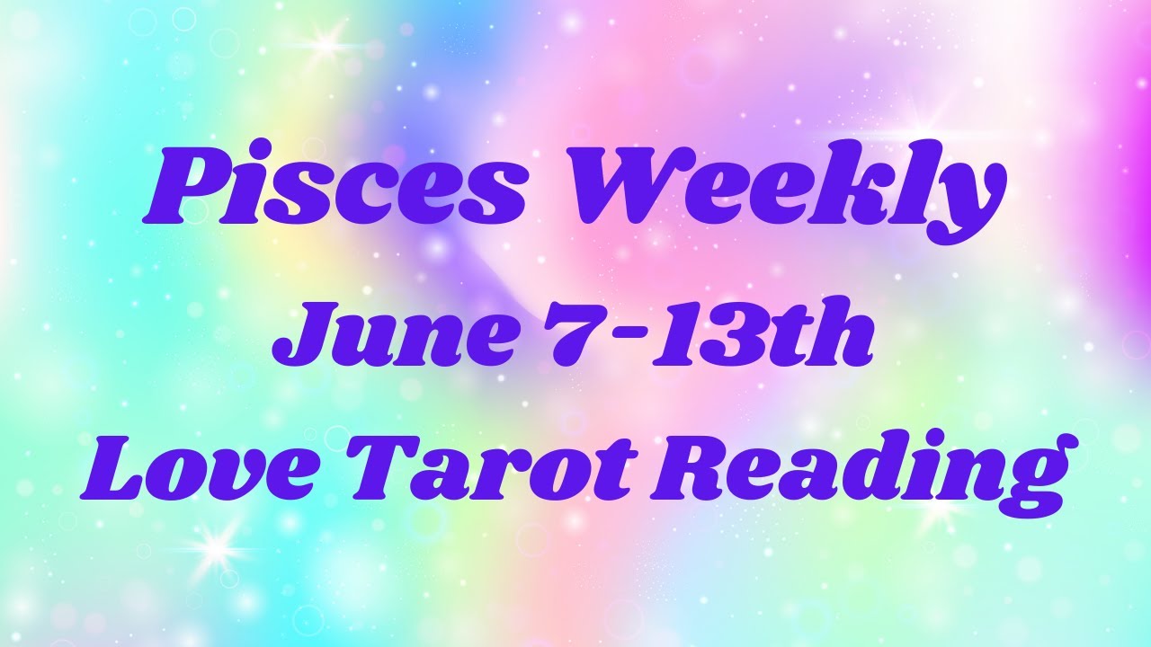 Pisces 💖~Ex Gets Their Karma When You Say NOOOO!!~ June 7-13th Love Tarot Reading