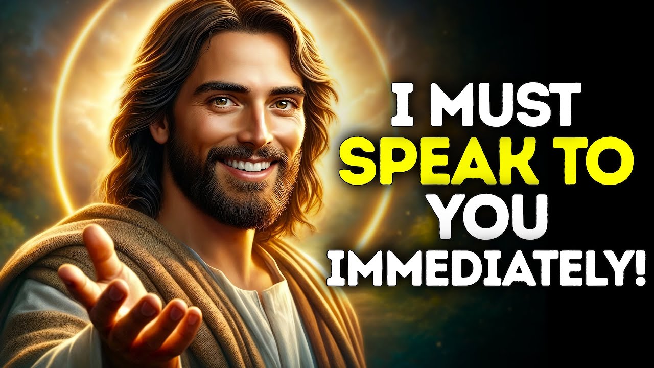 God Says- I MUST SPEAK TO YOU IMMEDIATELY | Gods Message Now Today | God's Message Now For You Today