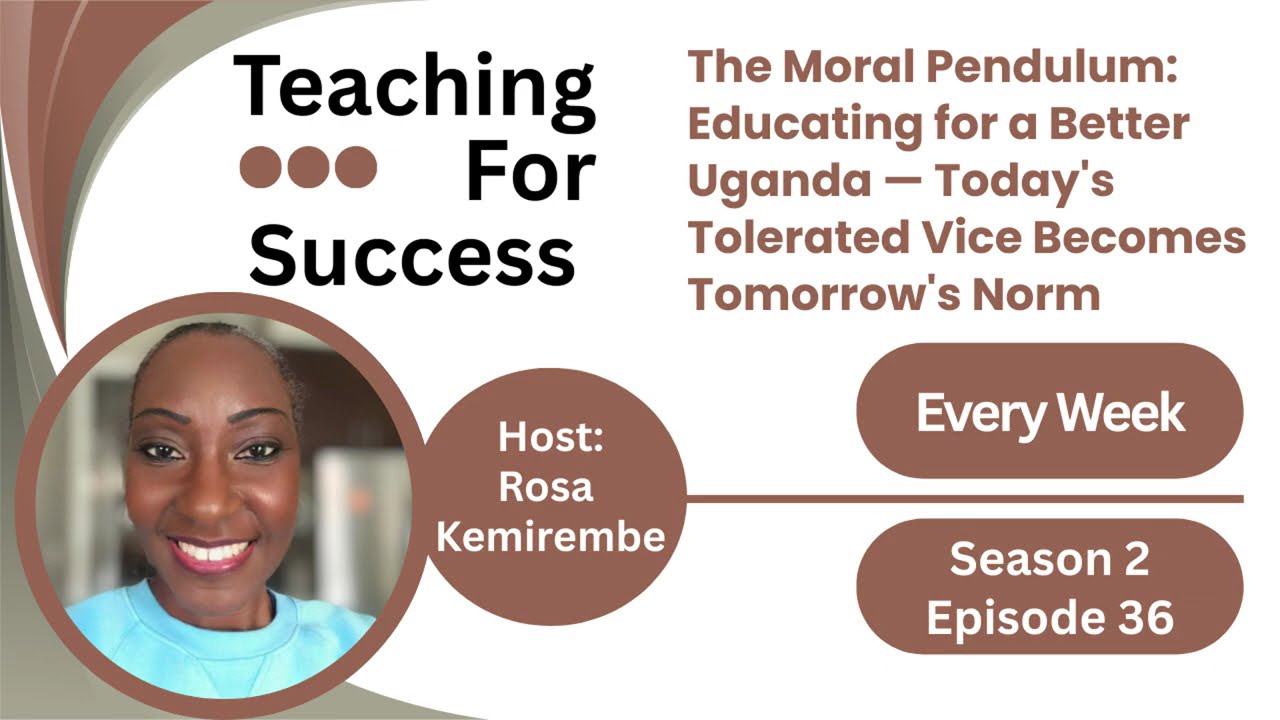 The Moral Pendulum: Educating for a Better Uganda — Today's Tolerated Vice Becomes Tomorrow's Norm
