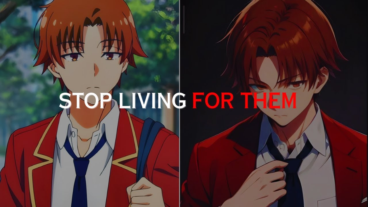 If You’re Tired of Living for Others, It’s Time to Detach | Ayanokoji Mindset