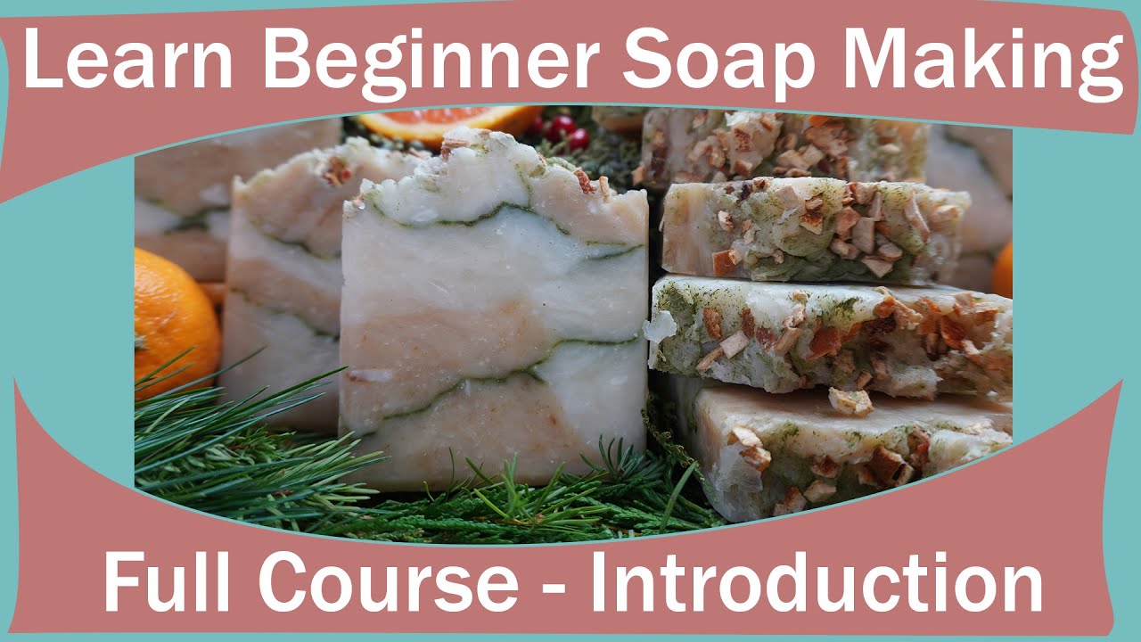 Beginner Soap Making ~ Full Course : Introduction (Intro + 1 - 6)