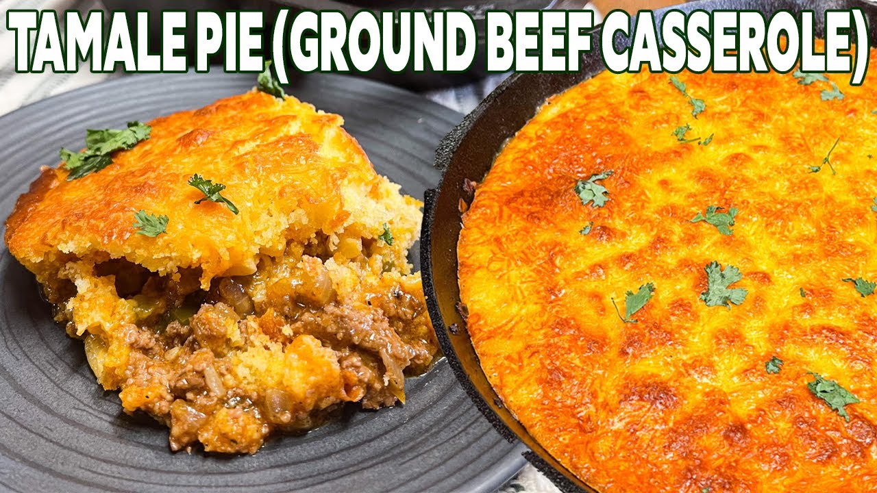 TAMALE PIE A Mexican Ground Beef & Cornbread Casserole