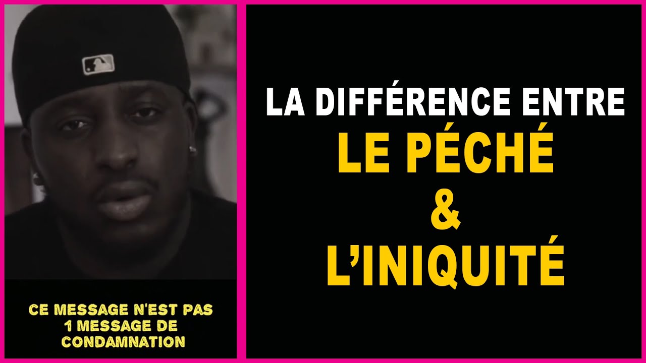 LA DIFFERENCE ENTRE LE PECHE & L'INIQUITE