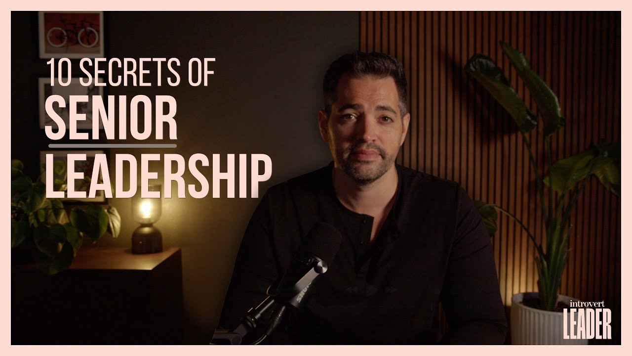 10 Secrets of Senior Leadership (No One Tells You)