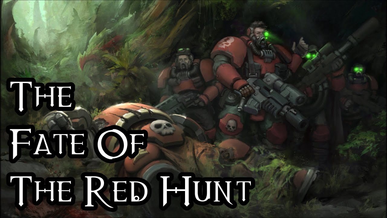 The Fate Of The Red Hunt - 40K Theories