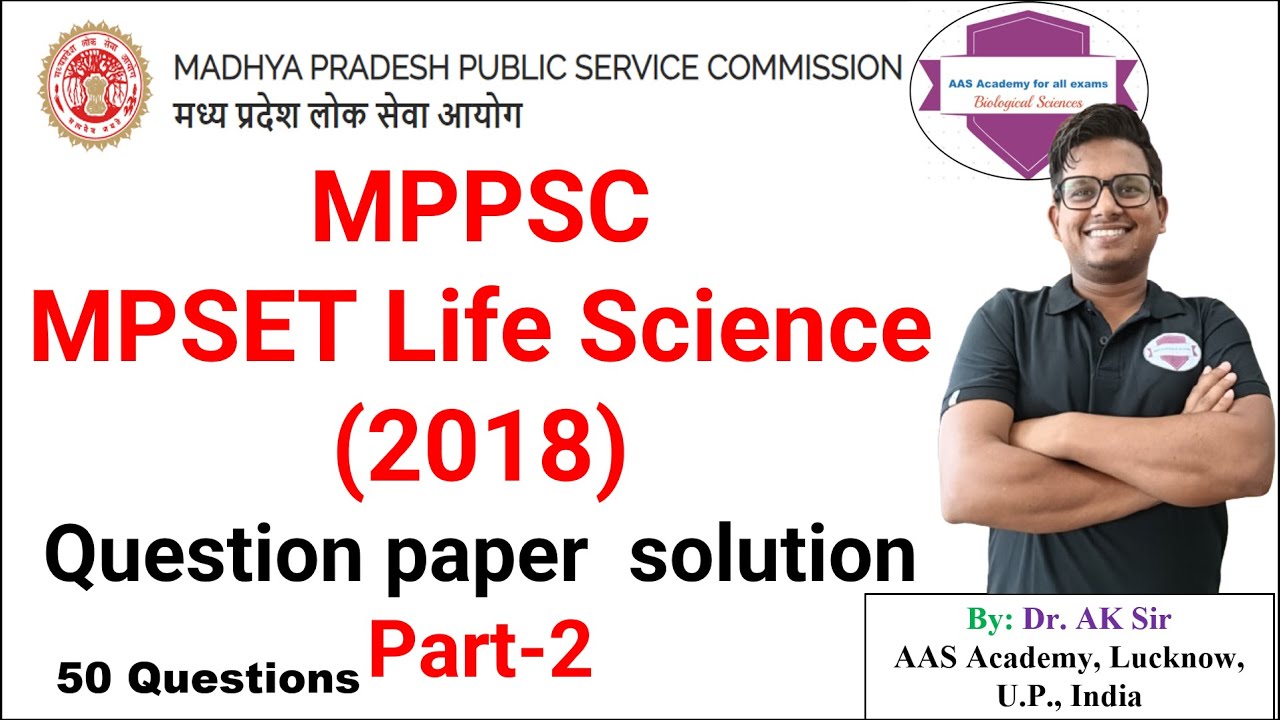 MP SET 2018 Life Science PYQ Solution | Complete Paper Discussion by Dr. A.K. Sir Part-2 AAS Academy