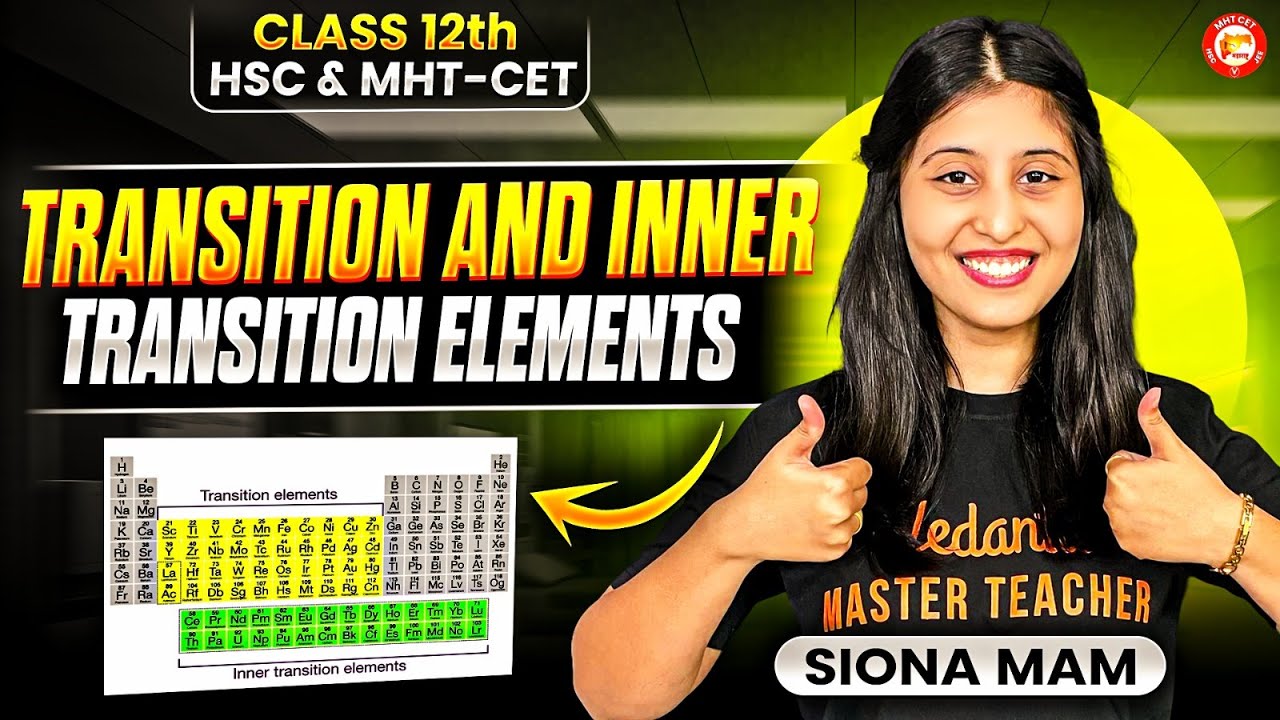 Transition and Inner Transition Elements Class 12 Chemistry | HSC & MHT-CET | By Siona Ma’am
