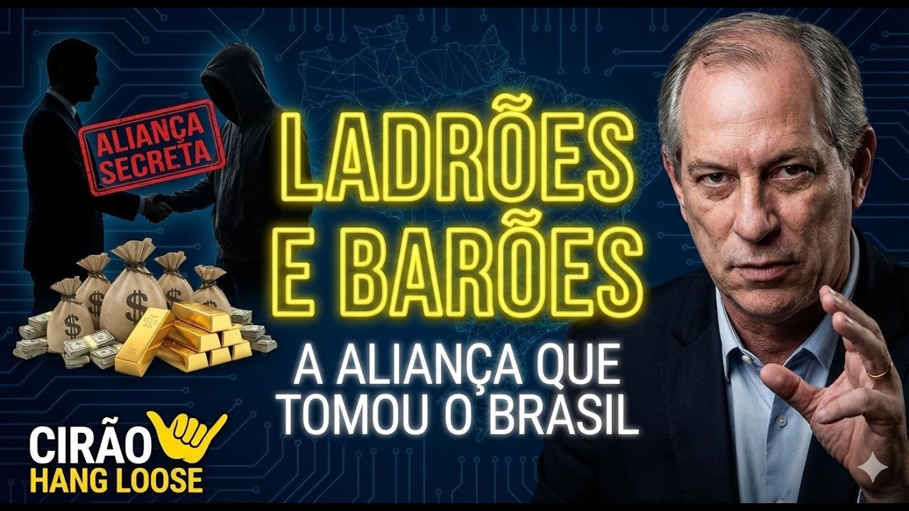 🚨LADRÕES E BARÕES: Ciro expõe a aliança secreta que tomou conta do Brasil