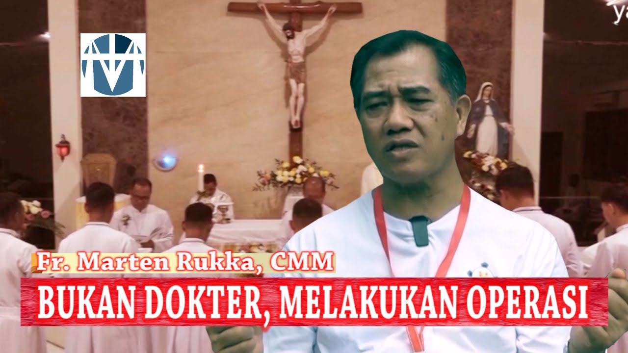 TERLAHIR PROTESTAN,  FRATER CMM,  BUKAN DOKTER, MELAKUKAN OPERASI, MEMBANTU PERSALINAN