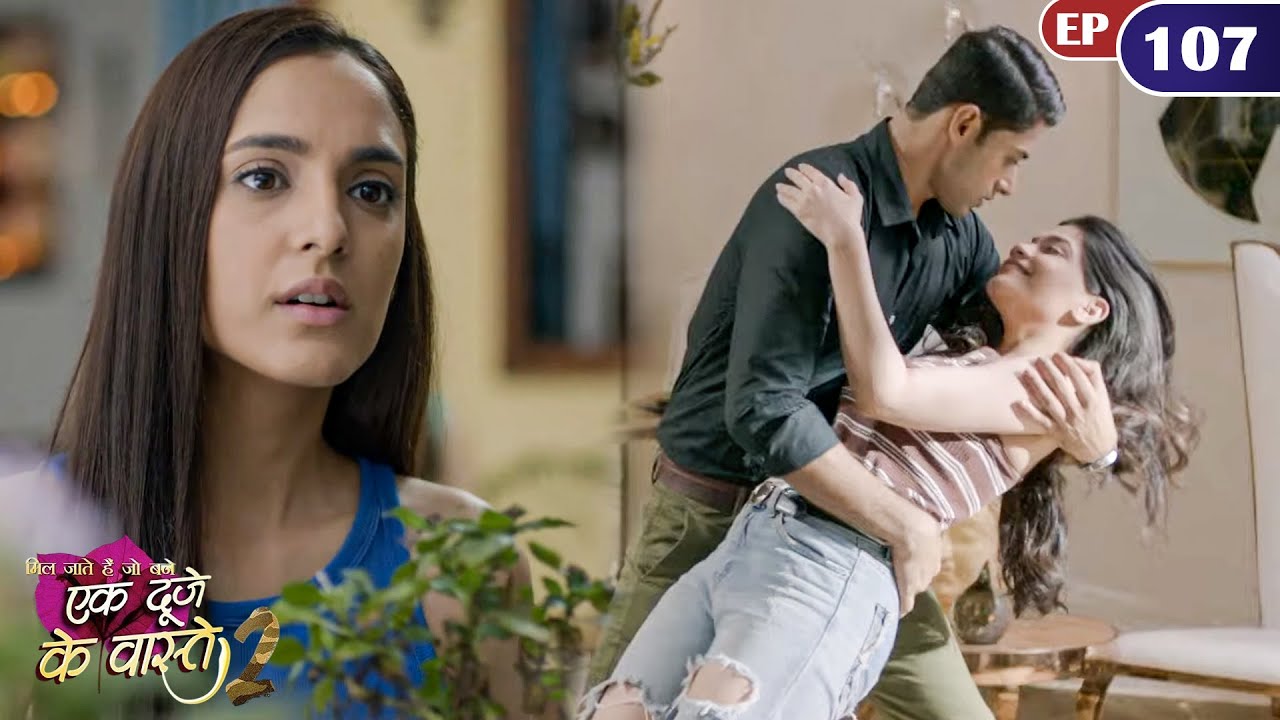 श्रवण के कमरे में है कौन नई लड़की? | Full Episode 107 | Ek Duje Ke Vaaste | Season 2 | HarPalZindagi