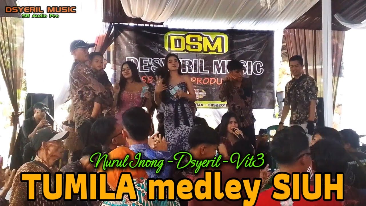 Tumila Medley Siuh  dyseril music live cijeruk pamulihan