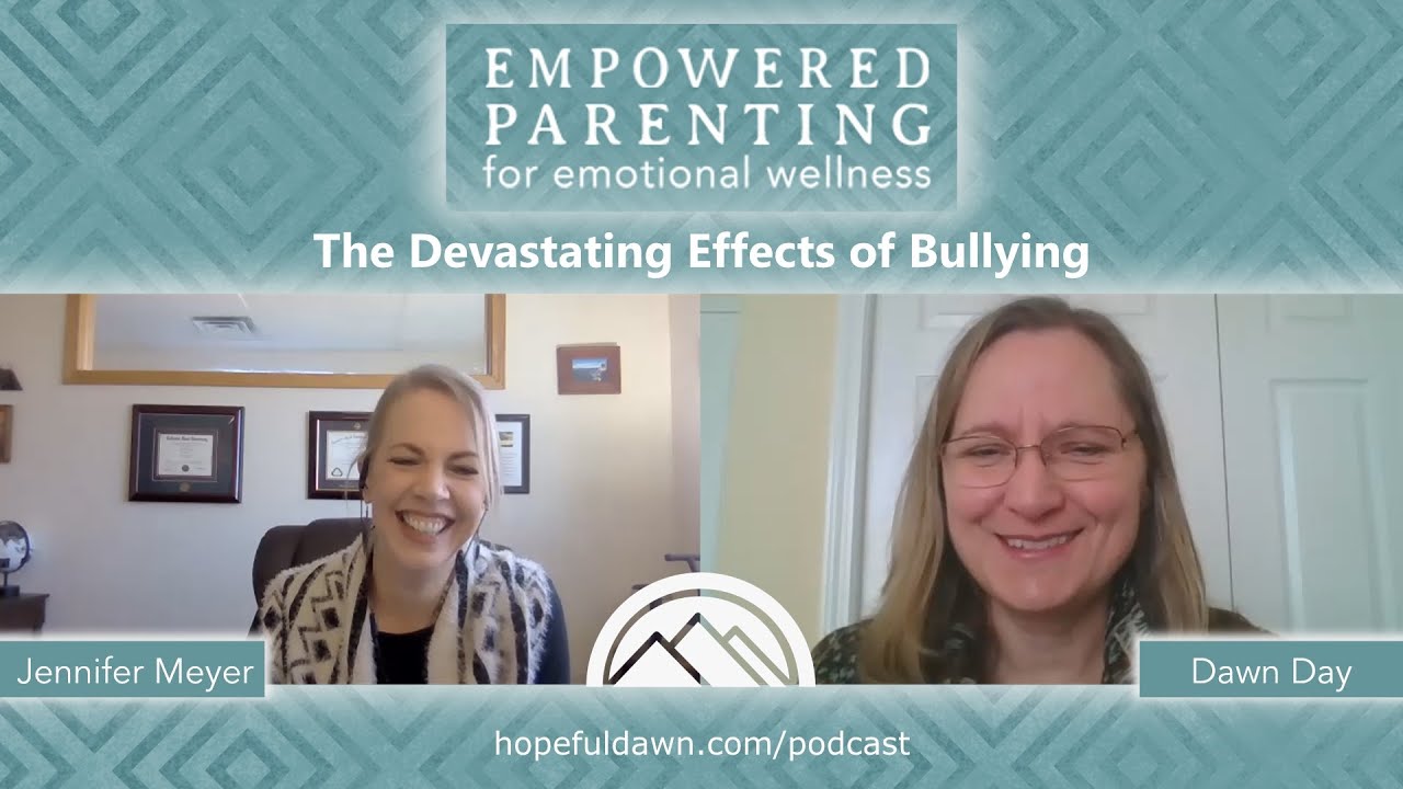 Episode 5 - The Devastating Effects of Bullying - Empowered Parenting for Emotional Wellness