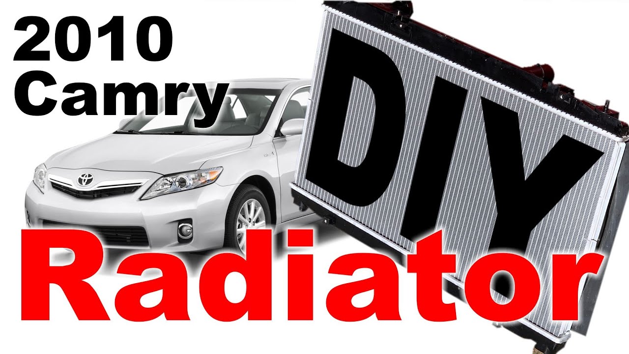 How to Replace a Radiator on a 2010 Toyota Camry: Step-by-Step Guide