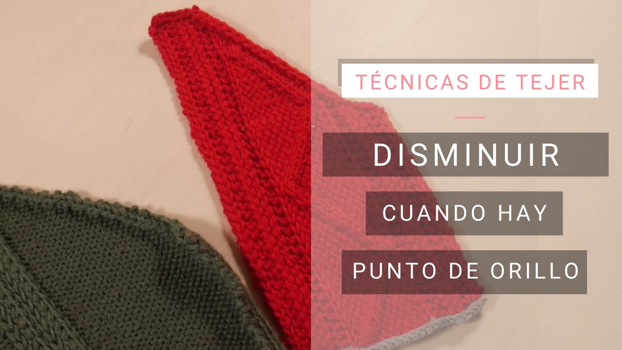 Cómo disminuir cuando tenemos punto de orillo 🧶 Tejer bien con Lucila