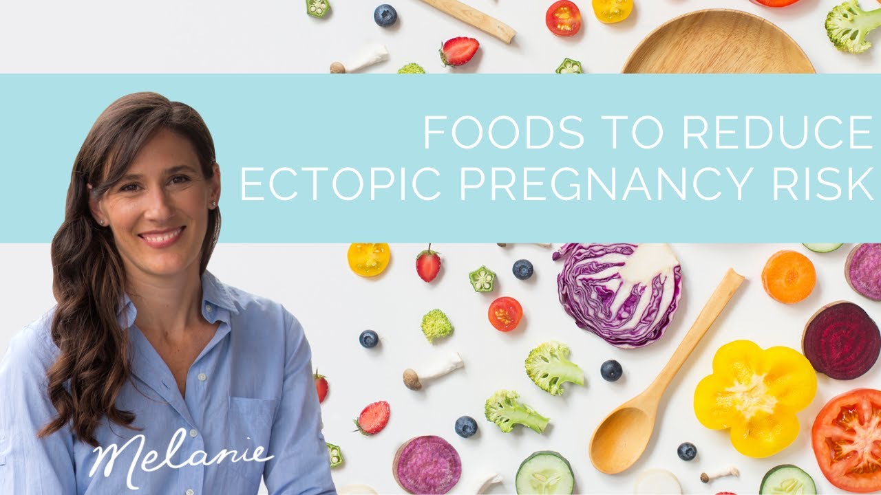 Foods to reduce risk of ectopic pregnancy