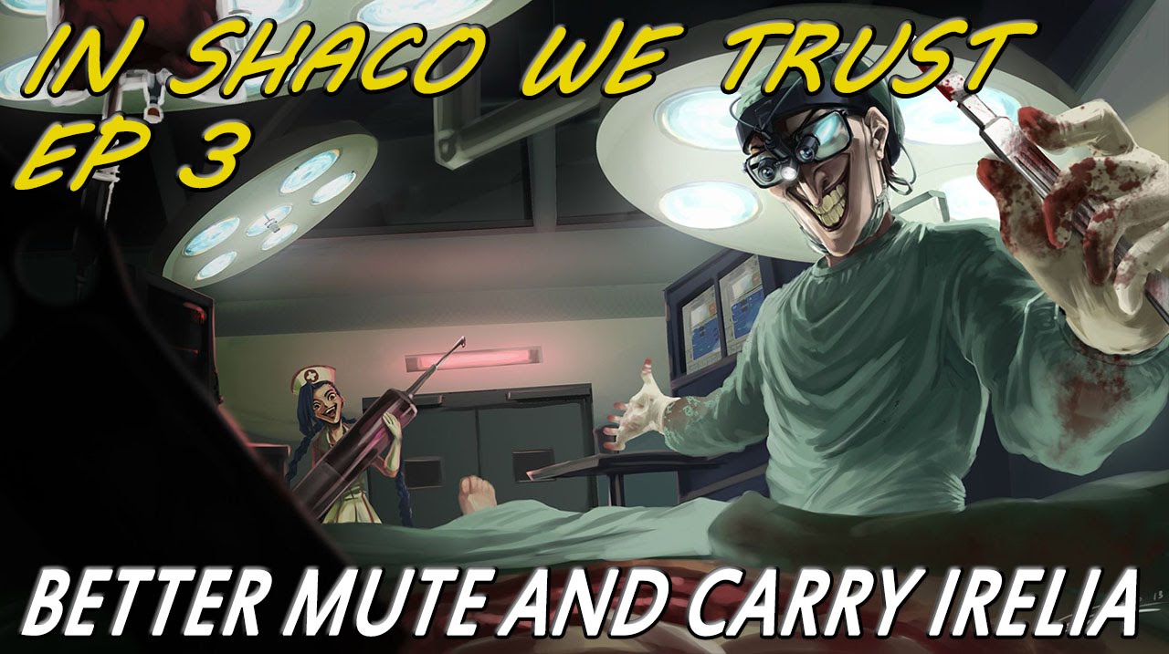 IN SHACO WE TRUST | Diamond | EP 3 | Better Carry Irelia