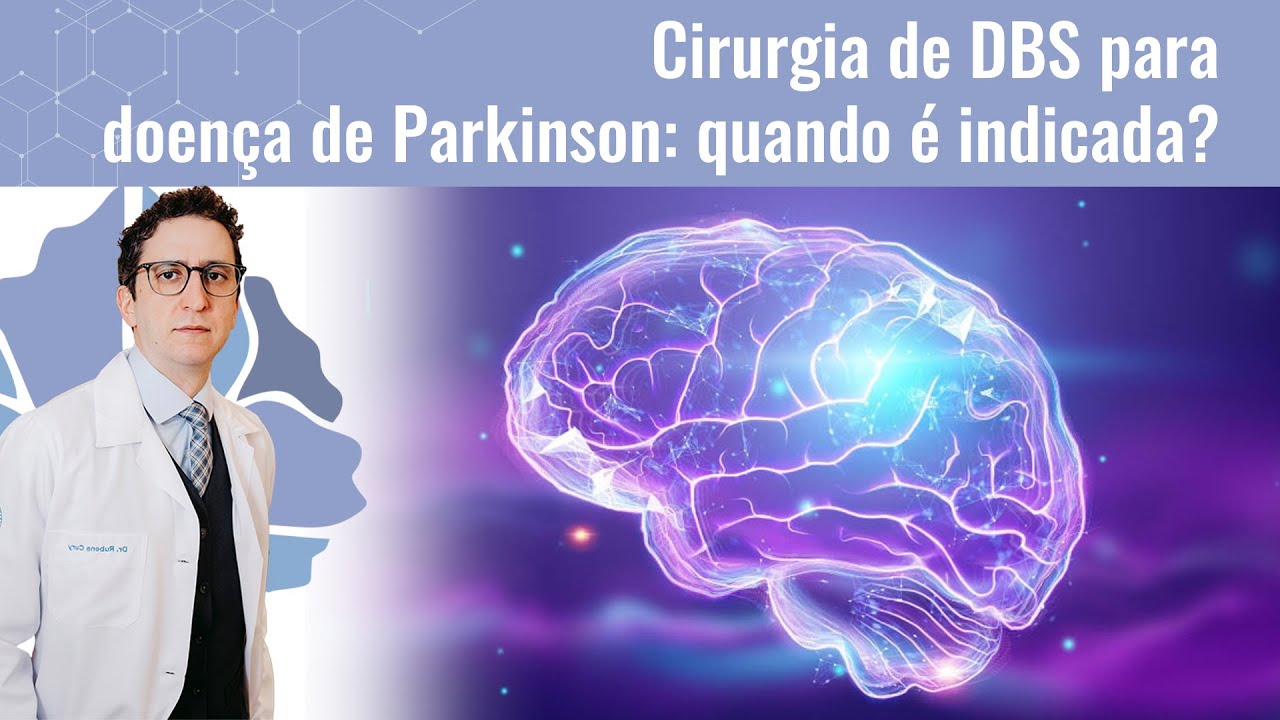 Cirurgia de DBS para doença de Parkinson: quando é indicada?