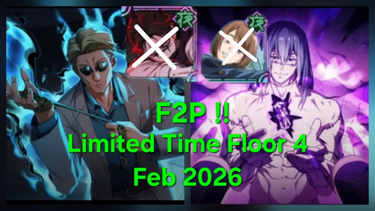 Limited Time Floor 4 (Feb 2026) Nanami & Mahito F2P ||Jujutsu Kaisen Phantom Parade