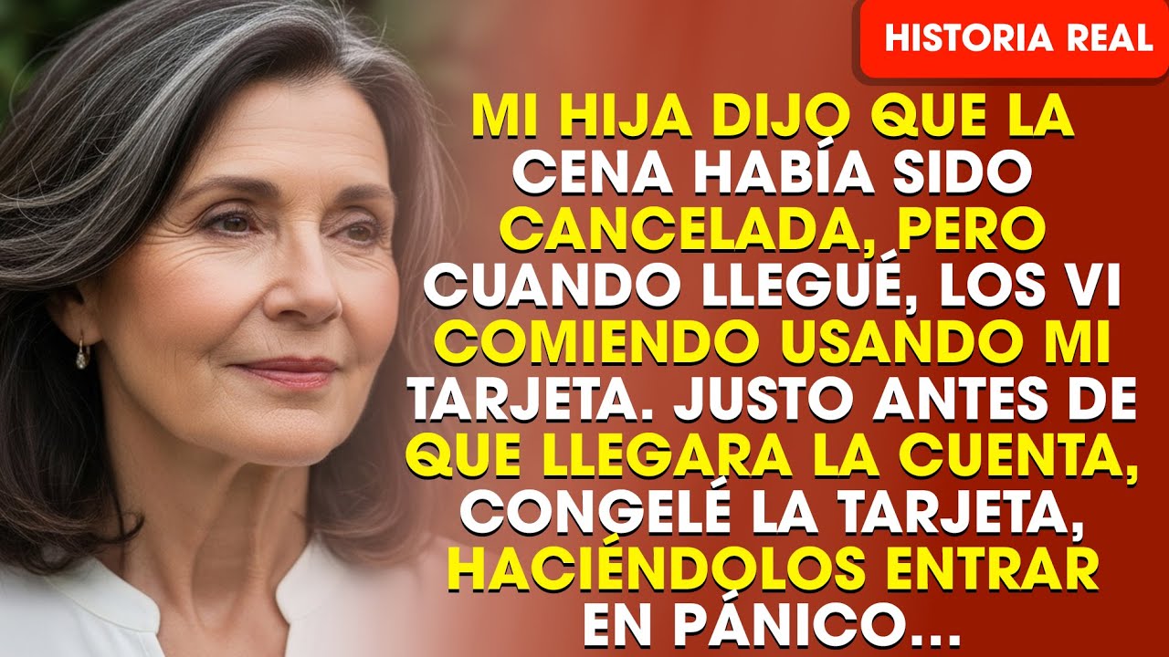 Mi hija dijo que la cena estaba cancelada, pero cuando llegué, los vi comiendo con mi tarjeta...