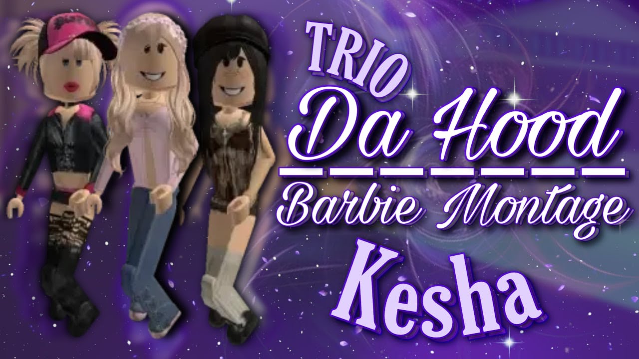 Da Hood TRIO Barbie Montage ✧˖° | Yally ⊹ ࣪ ˖