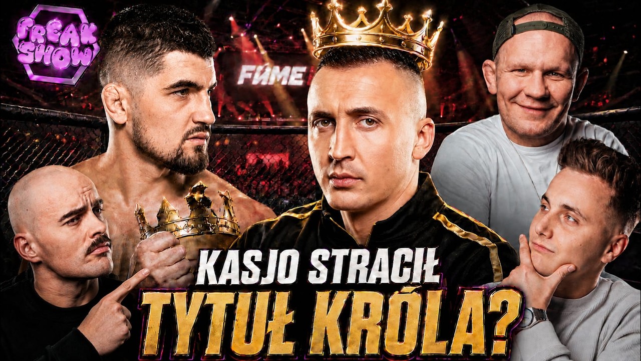 FREAK SHOW: SZACHTA CZY DON KASJO - KTO ZROBIŁ WIĘCEJ? CO PO FAME 32? PODSUMOWANIE GALI