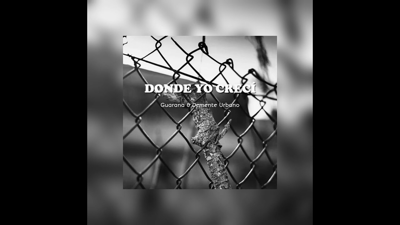 DONDE YO CRECI REMIX // DEMENTE URBANO FT. GUARANA