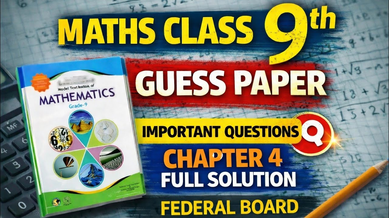 Class 9 Maths Chapter 4 Guess Paper 2026 | Full Solution | FBISE 9th Class Mathematics Important
