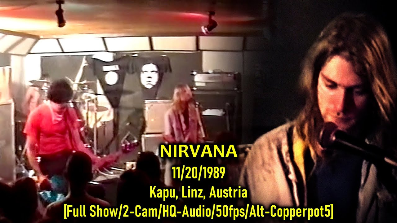 Nirvana - 1989-11-20 - [Full Show] - Kapu - Linz, Austria - [2-Cam/50fps/Deshaked/Tweaks]