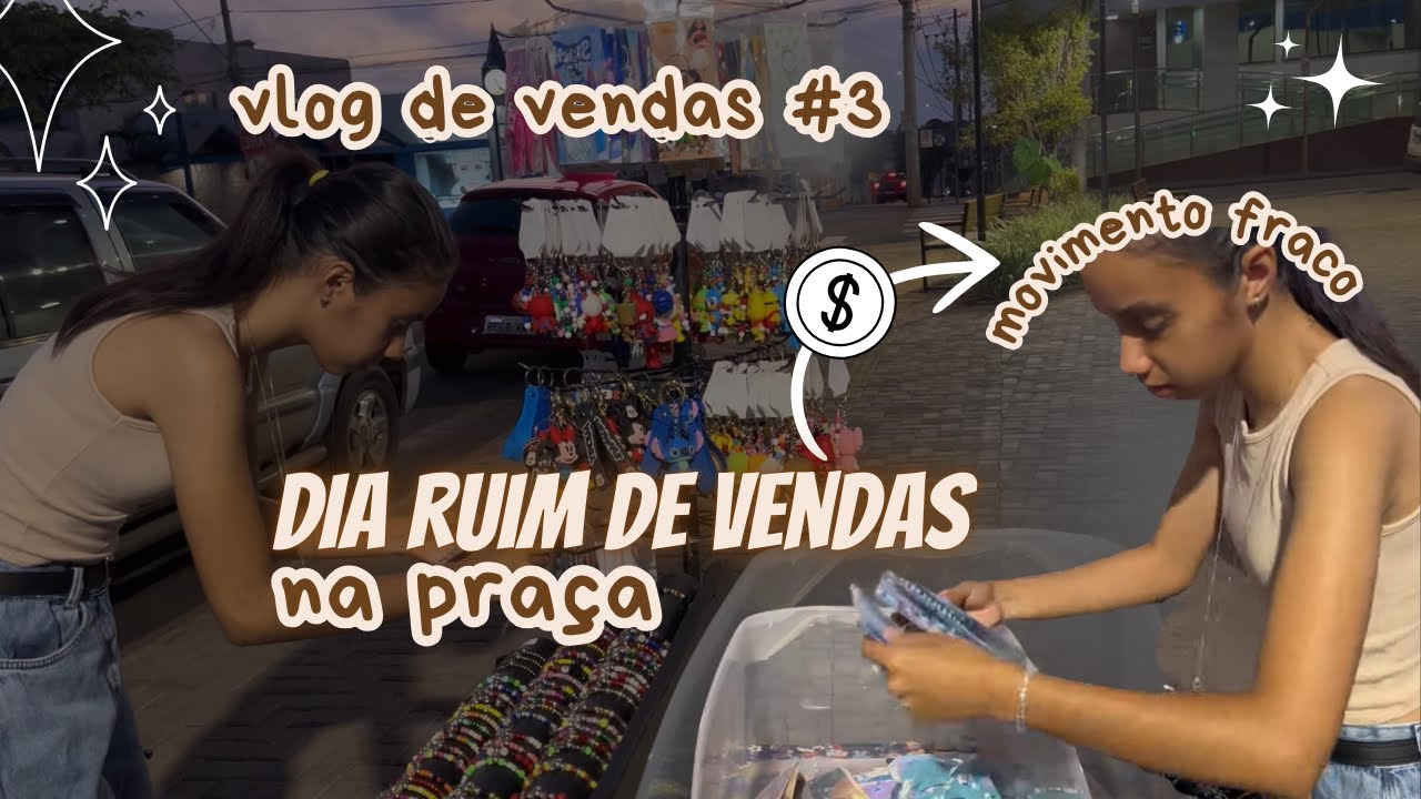 VLOG NÃO TÃO BOM DE VENDAS NA PRAÇA -  #3