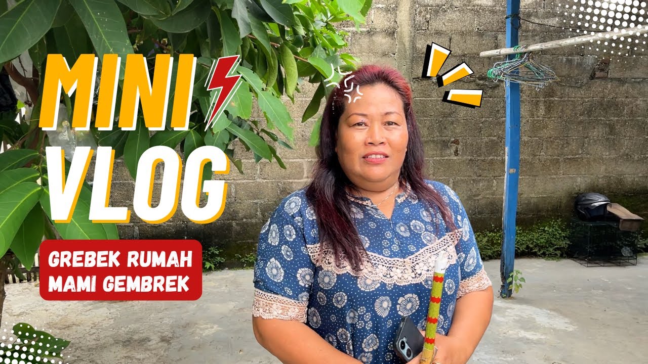 SUKENI MINIVLOG -  GREBEK RUMAH MAMI GEMBREK
